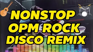 NONSTOP OPM ROCK DISCO REMIX - LUMANG TAGALOG ROCK DISCO MIX