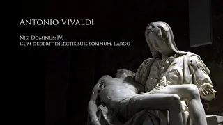 Vivaldi Cum Dederit / Nisi Dominus: IV.