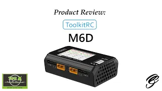 Review: ToolkitRC M6D Smart Charger