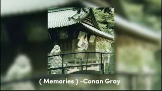 “Memories” (sped up) -Conan Gray