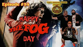 That Horror Movie Podcast: Episode #54- Happy The Fog Day! April 21st