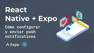 Como configurar y enviar push notifications con React Native y Expo