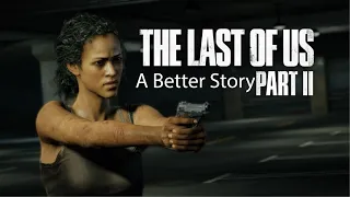 The Last Of Us Part 2 | Here's A Better Story Idea