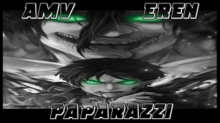 EREN  [AMV] Paparazzi