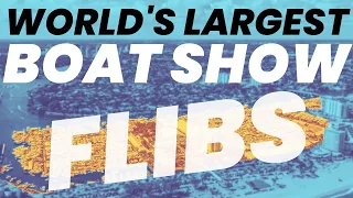 FLIBS - How The World’s Largest Boat Show Is Made