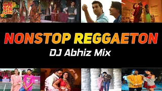 Nonstop Reggaeton - DJ Abhiz Mix | Hindi | Bollywood | Punjabi | Downtempo
