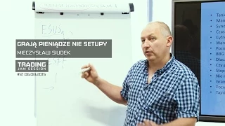 Grają pieniądze nie setupy, Mieczysław Siudek, #12 Trading Jam Session 06.08.2015