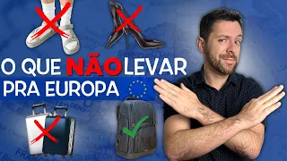 Como arrumar as malas para Europa: O que não levar!