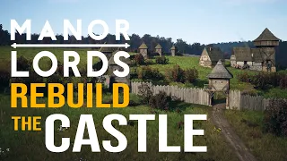 REBUILDING THE CASTLE! Manor Lords - Early Access Gameplay - Restoring The Peace - Leondis #12