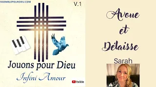 Sarah || Avoue et Delaisse ||Cantique 2022 Nouvel Album "Jouons pour Dieu Vol.1"