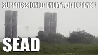 SEAD - Suppression of Enemy Air Defense