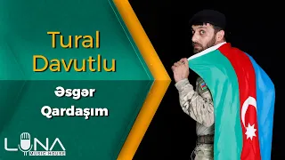 Tural Davutlu - Ay Menim Esger Qardasim 2020 | Azeri Music [OFFICIAL]