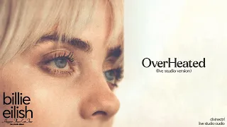 Billie Eilish - OverHeated (Live Studio Version)