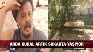 Arda Kural artık sokakta yaşıyor - atv Ana Haber