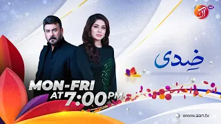 Ziddi | Episode 31 Promo | Monday - Friday at 07 pm Only on AAN TV