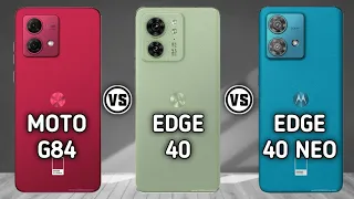 Moto G84 Vs Moto Edge 40 Vs Moto Edge 40 Neo.  #Trakontech.