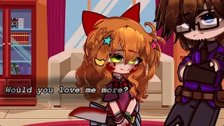 “Would you love me more?” // gacha meme// Ft. FNaF // Afton Family //credit to @Why_Ray.!1 hair tut.