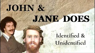 Three John & Jane Does, Identified and Unidentified