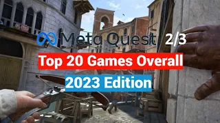 Top 20 Meta Quest 2 / 3 Best Games Overall Since Release - 2023 Edition