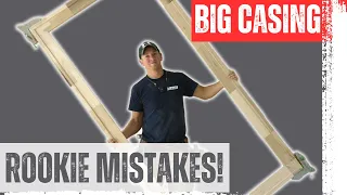BIG CASING!!! Avoid These Rookie Mistakes Builders and Carpenters Make...