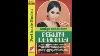 PERLITA DE HUELVA - Amigo conductor - MC 1980 (Recopilación)