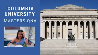 Masters at Columbia University QnA | Scholarships, Jobs, Courseload, Housing and more