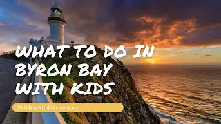 Top 9 things to do in Byron Bay with kids