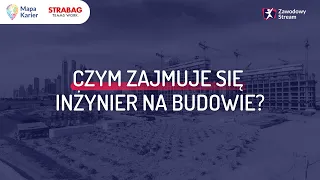 Czym zajmuje się inżynier na budowie? #ZawodowyStream