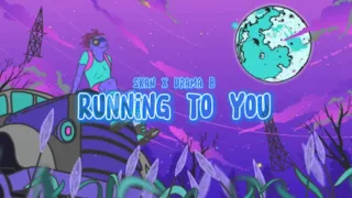 Skan & Drama B - Running to you (lyrics)