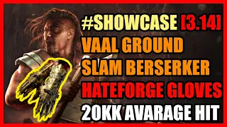 [PoE 3.14] Hateforge Vaal Ground Slam Berserker Build Showcase / 20kk+ Avarage Hit on a Low Budget