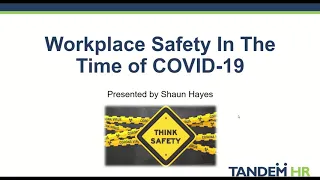Workplace Safety in the Time of COVID 19