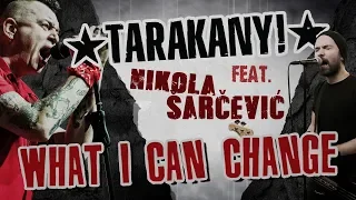 Tarakany! feat. Nikola Sarcevic (Millencolin) _ What I Can Change