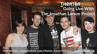 TheaterMania Live with The Jonathan Larson Project