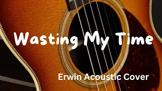 Wasting My Time by Default (Erwin Acoustic Cover)