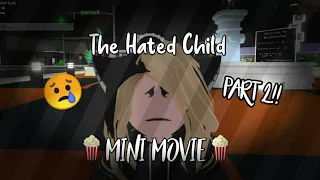 The Hated Child // Part 2! // Roblox Mini Movie