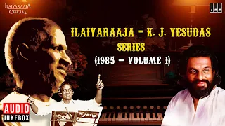 Ilaiyaraaja - K. J. Yesudas Series (1985 - Volume 1) | Evergreen Songs in Tamil | 80s Tamil Hits