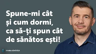 Spune-mi cât și cum dormi, ca să-ți spun cât de sănătos ești! | Starea Sănătății