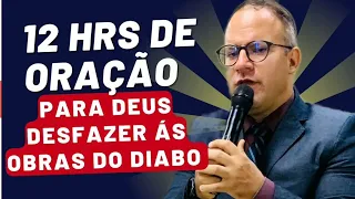 Oração Para Deus Desfazer Ás Obras Do Diabo - Pr.Rivair Silva #prrivair #rivair #ipda #oração