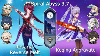 C5 Rosaria Reverse Melt x C1 Keqing Aggravate - NEW Abyss 3.7 | Floor 12 - 9 Stars | Genshin Impact