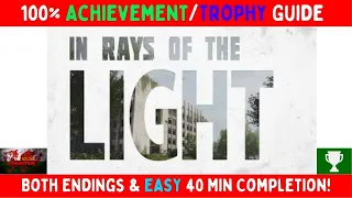 In Rays of the Light - 100% Achievement/Trophy Guide W/ Full Walkthrough & BOTH Endings EASY!