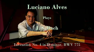 Invention No. 4 in D minor, BWV 775 - CD Luciano Alves plays Bach.