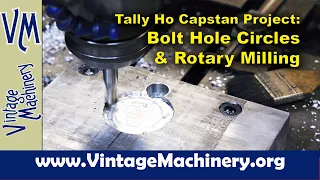 Tally Ho Capstan Project: Adapter Flange Bolt Hole Pattern and Making a Work Holding Pallet