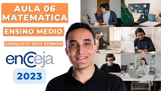 AULA 6 - MATEMÁTICA - ENSINO MÉDIO - ENCCEJA 2023