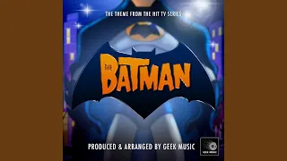The Batman Main Theme (From "The Batman Animated TV Show")