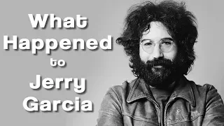 What happened to JERRY GARCIA?