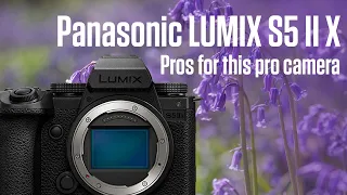 Panasonic LUMIX S5 II X // Pros for this pro camera