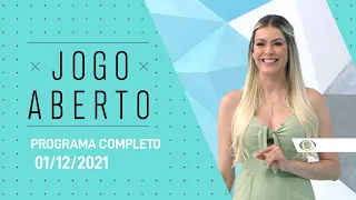 PROGRAMA COMPLETO - 01/12/2021 - JOGO ABERTO