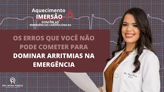 Os erros que você não pode cometer para Dominar Arritmias na Emergência