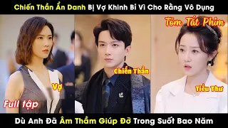 Chiến Thần Ẩn Danh Bị Vợ Khinh Bỉ Vì Cho Rằng Vô Dụng, Dù Anh Đã Âm Thầm Giúp Đỡ Trong Suốt Bao Năm