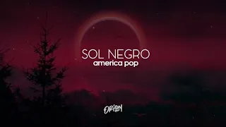 SOL NEGRO - AMERICA POP / LETRA